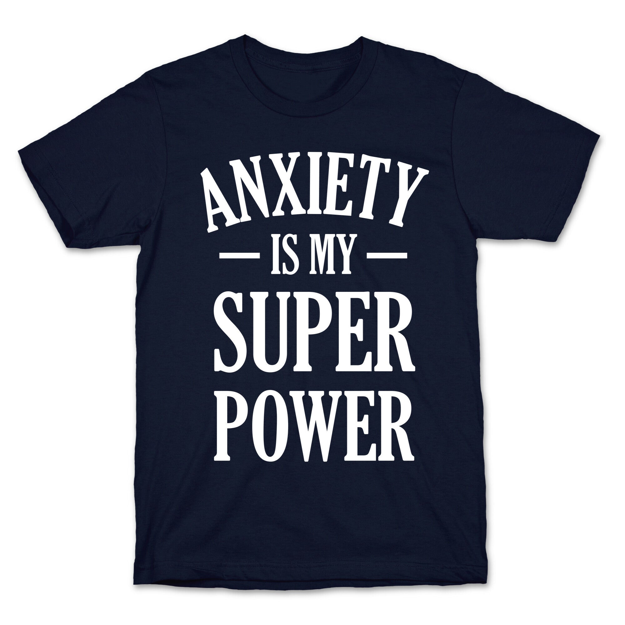 Anxiety Is My Superpower T-Shirt
